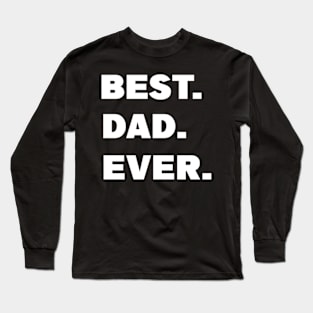 Best dad ever Long Sleeve T-Shirt